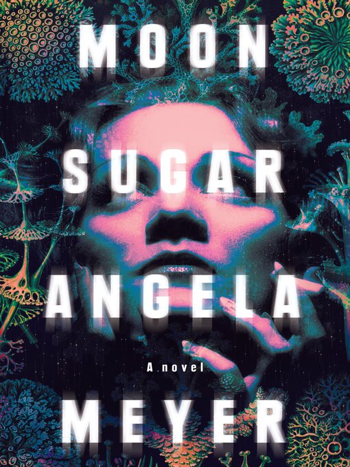 Title details for Moon Sugar by Angela Meyer - Available